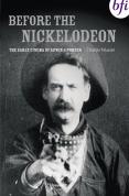 Before The Nickelodeon: The Early Cinema Of Edwin S Porter [1982]