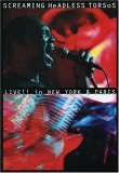 Screaming Headless Torsos - Live In New York And Paris
