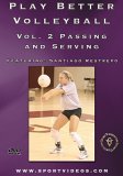 Play Better Volleyball Volume 2 - Passing And Serving