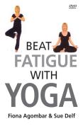 Beat Fatigue With Yoga