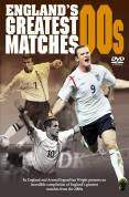 England's Greatest Ever Matches - The New Millennium