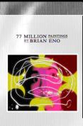 77 Million Paintings By Brian Eno