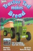 Tractor Ted Makes Bread