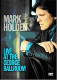 Mark Holden - Live At The George Ballroom
