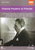 Classic Archive - Francis Poulenc and Friends