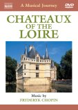 Chopin - a Musical Journey: Chateaux of the Loire