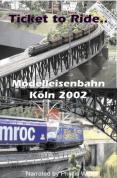 Ticket To Ride - Modelleisenbahn 2002 Exhibition