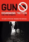 Gun Disarming Tactics For The Streets