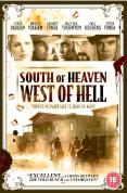 South of Heaven West of Hell