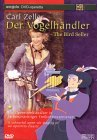 Carl Zeller - Der Vogelhandler (the Birdseller)
