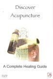 Discover Acupunture - A Complete Healing Guide