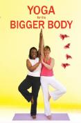 Yoga For The Bigger Body