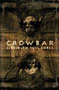 Crowbar - Live With Full Force [2006]