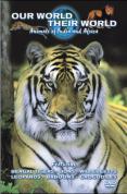 Our World Their World - Animals Of India And Africa