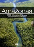 Die Amazonas: 7000 Kilometer Mythos [2006]