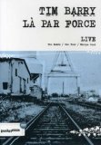 Tim Barry / La Par Force - Live