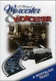 A History Of Worcester / Worcester In Old Film [2005]