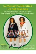 Centenary Celebration Of Irish Dancing