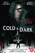 Cold And Dark