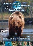 Our World Their World - Predators - Animals that Kill