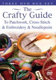 Crafty Guide To Cross Stitch, Patchwork, Embroidery And Needlepoint