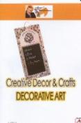 Creative Decor And Crafts - Decorative Art
