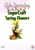 Cake Decorating - Sugarcraft Spring Flowers