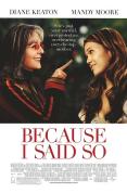 Because I Said So [2007]
