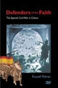 Defenders of the Faith - the Spanish Civil War in Colour