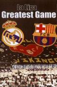 La Liga Greatest Game - Barcelona V Real Madrid