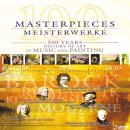 100 Masterpieces: 500 Yrs History of Art in Music & Painting