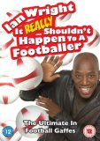 Ian Wright - It Really Shouldn't Happen To A Footballer