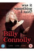 Billy Connolly Live - Was It Something I Said?