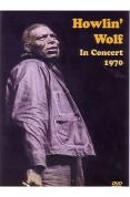 Howlin Wolf In Concert 1970 [2007]