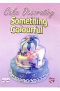 Cake Decorating - Something Colourful
