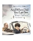 And When Did You Last See Your Father? [2007]
