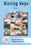 Winning Ways - Part 1 - Bread Punch And Chopped Worm