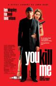 You Kill Me [2007]