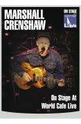 Marshall Crenshaw - On Stage At World Cafe Live [2007]
