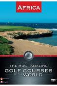 The Most Amazing Golf Courses of the World - Africa
