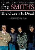 The Smiths - The Queen is Dead - A Classic Album Under Review [2008]