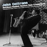 John Coltrane - Antibes/Baden Baden/San Francisco
