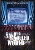 The Man Who Souled the World [2008]