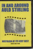 In and Around Auld Stirling - Nostalgia at Its Very Best