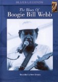 Boogie Bill Webb - the Blues of Boogie Bill Webb
