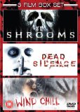 Shrooms/Dead Silence/Wind Chill