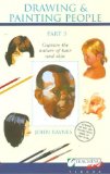 Drawing And Painting People - Part 3 - Capture The Nature Of Hair And Skin