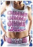 Gimme Gimme Gimme A Really Godd Workout