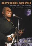 Byther Smith: Blues on the Moon, Live at the Rhythm Social Club [2007]