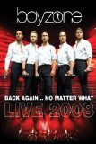 Boyzone - Back Again - No Matter What - Live 2008